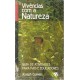 Vivências com a Natureza, Guia de Atividades para Pais e Educadores, Joseph Cornell Vivências com a Natureza, Guia de Atividades para Pais e Educadores, Joseph Cornell
