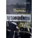 Desobediência Civil e Outros Ensaios, Henry David Thoreau Desobediência Civil e Outros Ensaios, Henry David Thoreau