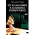 Só as Mulheres e as Baratas Sobreviverão, Claudia Tajes