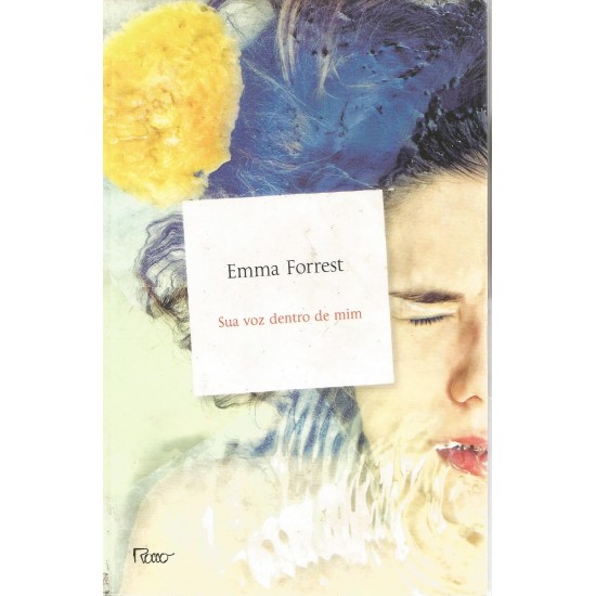 Sua Voz Dentro de Mim, Emma Forrest