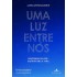 Uma Luz Entre Nós, Histórias do Céu, Lições para a Vida, Laura Lynne Jackson