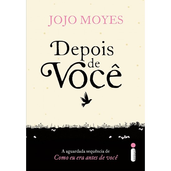 Depois de Você, Jojo Moyes, Sequência de Como Eu Era Antes de Você Depois de Você, Jojo Moyes, Sequência de Como Eu Era Antes de Você