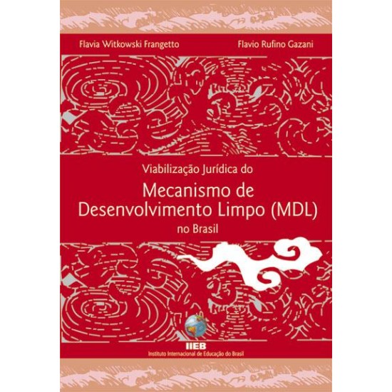 Viabilização Jurídica do Mecanismo de Desenvolvimento Limpo (MDL) no Brasil, O Protocolo de Kyoto e a Cooperação Internacional, Flavia Witkowski Frangetto