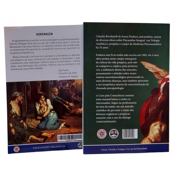 A Cura Pela Consciência + A Origem das Enfermidades, Psíquicas, Orgânicas e Sociais, Cláudia Bernhardt de Souza Pacheco, Norberto R. Keppe A Cura Pela Consciência + A Origem das Enfermidades, Psíquicas, Orgânicas e Sociais, Cláudia Bernhardt de Souza Pacheco, Norberto R. Keppe
