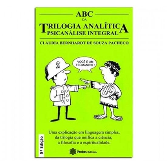 Abc da Trilogia Analítica, Psicanálise Integral, Cláudia Bernhardt de Souza Pacheco Abc da Trilogia Analítica, Psicanálise Integral, Cláudia Bernhardt de Souza Pacheco