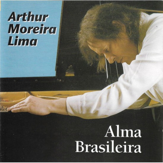 Cd Arthur Moreira Lima, Alma Brasileira Cd Arthur Moreira Lima, Alma Brasileira