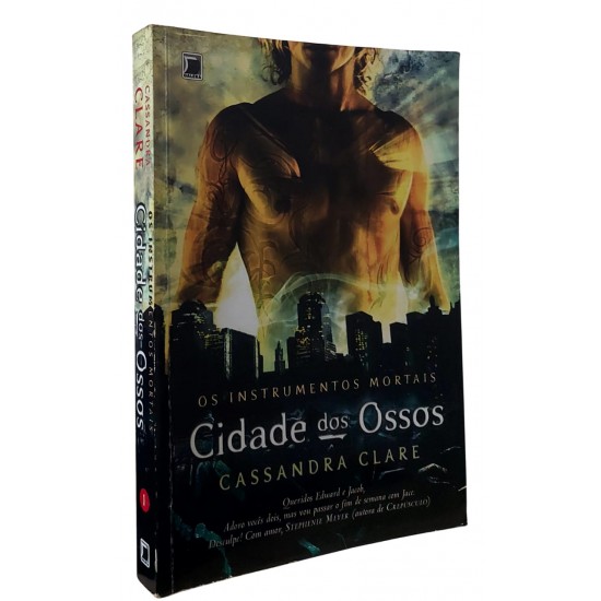 Cidade dos Ossos, Os Instrumentos Mortais 1, Cassandra Clare Cidade dos Ossos, Os Instrumentos Mortais 1, Cassandra Clare