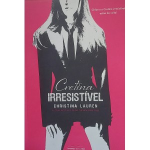 Coleção Christina Lauren, Cretino Irresistível, Cretina Irresistível, Estranho Irresistível - Frete Grátis