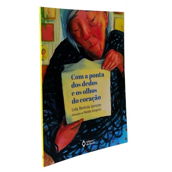 Com a Ponta dos Dedos e Os Olhos do Coração, Leila Rentroia Iannone, Ilustrações de Natália Gregorini Com a Ponta dos Dedos e Os Olhos do Coração, Leila Rentroia Iannone, Ilustrações de Natália Gregorini