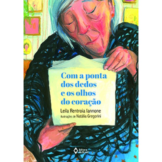 Com a Ponta dos Dedos e Os Olhos do Coração, Leila Rentroia Iannone, Ilustrações de Natália Gregorini Com a Ponta dos Dedos e Os Olhos do Coração, Leila Rentroia Iannone, Ilustrações de Natália Gregorini