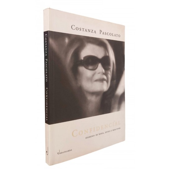 Confidencial. Segredos de Moda, Estilo e Bem-Viver, Costanza Pascolato