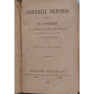 Cornelii Nepotis Opera Quae Supersunt, Ad Optimarum Editionum Fidem Recensuit,J, I, Roquete, Edição 1895, em Latim Cornelii Nepotis Opera Quae Supersunt, Ad Optimarum Editionum Fidem Recensuit,J, I, Roquete, Edição 1895, em Latim
