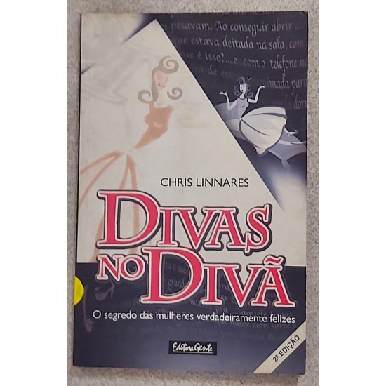Divas no Divã, O Segredo das Mulheres Verdadeiramente Felizes, Chris Linnares Divas no Divã, O Segredo das Mulheres Verdadeiramente Felizes, Chris Linnares