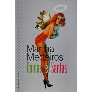 Doidas e Santas, Martha Medeiros, Editora LPM