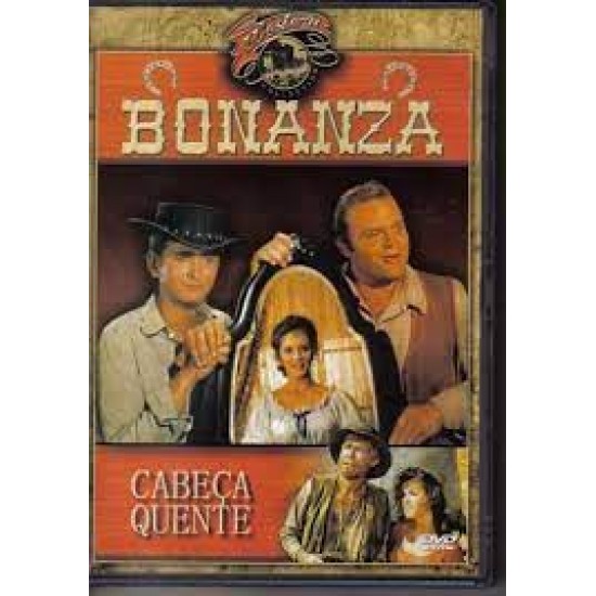 Dvd Bonanza, Cabeça Quente