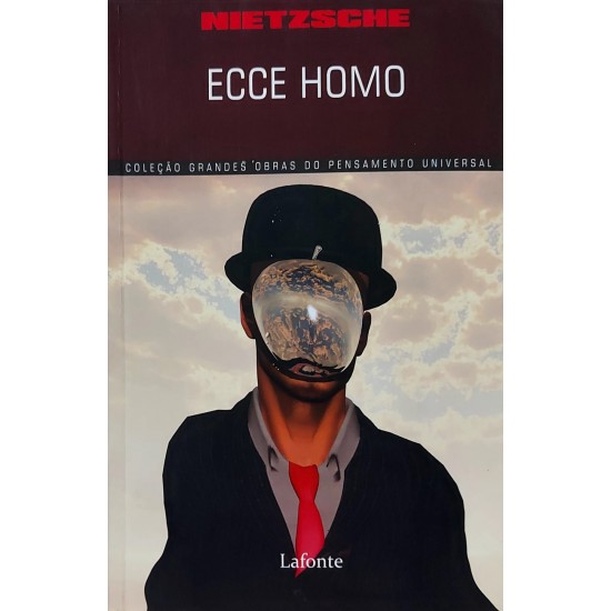 Ecce Homo, Como se Chega a Ser o que Se É, Nietzsche Ecce Homo, Como se Chega a Ser o que Se É, Nietzsche
