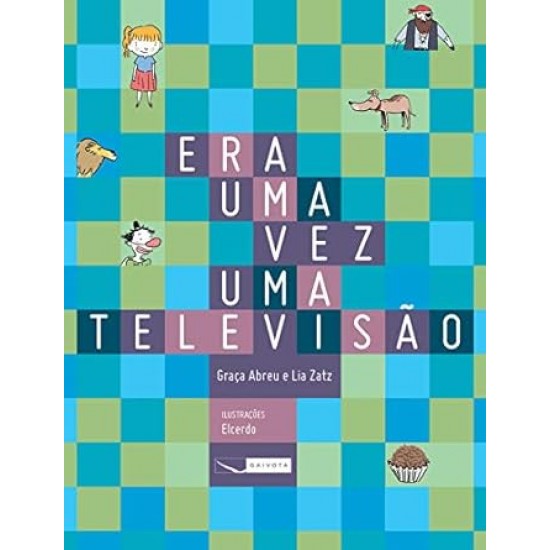 Era Uma Vez uma Televisão, Graça Abreu, Lia Zatz Era Uma Vez uma Televisão, Graça Abreu, Lia Zatz