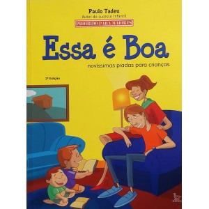 Essa é Boa. Novíssimas Piadas para Crianças, Paulo Tadeu