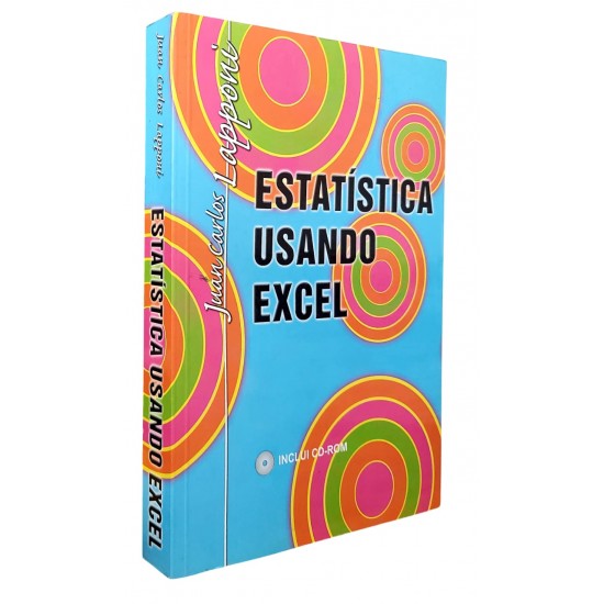 Estatística Usando Excel, Juan Carlos Lapponi, Inclui Cd-Rom Estatística Usando Excel, Juan Carlos Lapponi, Inclui Cd-Rom