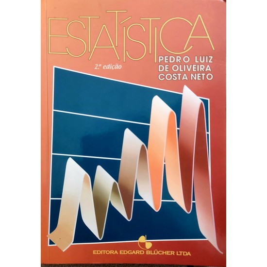 Estatística, 2ª Edição, Pedro Luiz de Oliveira Costa Neto Estatística, 2ª Edição, Pedro Luiz de Oliveira Costa Neto