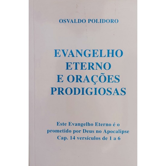 Evangelho Eterno e Orações Prodigiosas, Osvaldo Polidoro