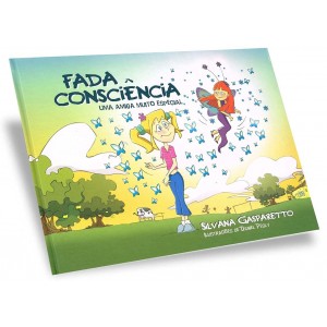 Fada Consciência, uma Amiga Muito Especial, Silvana Gasparetto Fada Consciência, uma Amiga Muito Especial, Silvana Gasparetto