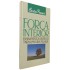Força Interior. Ensinamentos Práticos para uma Vida Melhor, Carlos França