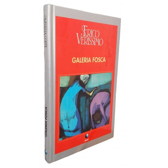 Galeria Fosca, Erico Verissimo, Editora Globo, Capa Dura Galeria Fosca, Erico Verissimo, Editora Globo, Capa Dura