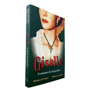 Giselle, A Amante do Inquisidor, Mônica de Castro, Ditado por Leonel