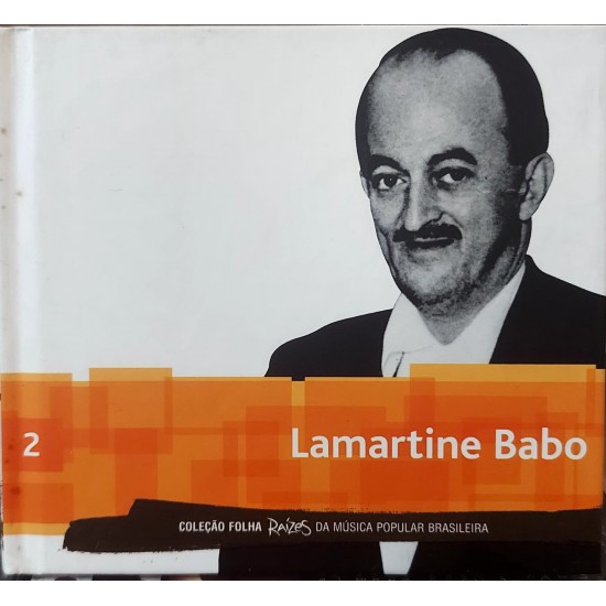 Lamartine Babo, Livro + Cd, Coleção Folha Raizes da Música Popular Brasileira Lamartine Babo, Livro + Cd, Coleção Folha Raizes da Música Popular Brasileira