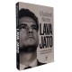 Lava Jato, Vladimir Netto, O Juiz Sérgio Moro e os Bastidores da Operação que Abalou o Brasil Lava Jato, Vladimir Netto, O Juiz Sérgio Moro e os Bastidores da Operação que Abalou o Brasil