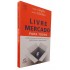 Livre Mercado Para Todos, Como um Comércio Internacional Livre e Justo Pode Promover o Desenvolvimento, Joseph E. Stiglitz