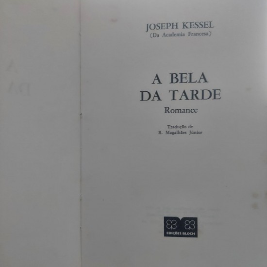 A Bela da Tarde, Joseph Kessel, La Belle De Jour, Capa dura de Luxo, Letras Douradas, Edição 1977 A Bela da Tarde, Joseph Kessel, La Belle De Jour, Capa dura de Luxo, Letras Douradas, Edição 1977