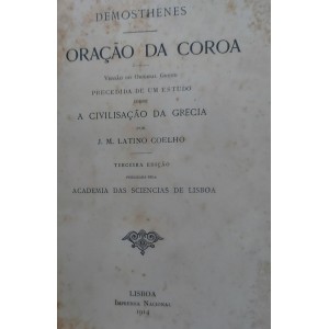 A Oração da Coroa, Demósthenes, Versão do Original Grego, J. M. Latino Coelho, Edição de 1914