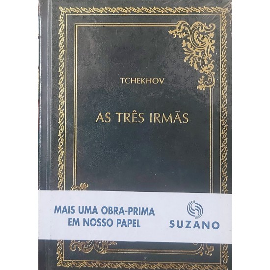 As Três Irmãs, Tchekhov, Capa Dura de Luxo com Letradas Douradas, Lacrado