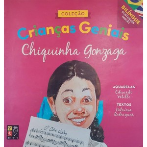 Coleção Crianças Geniais, Chiquinha Gonzaga, Aquarelas Eduardo Vetillo, Textos Patrícia Rodrigues
