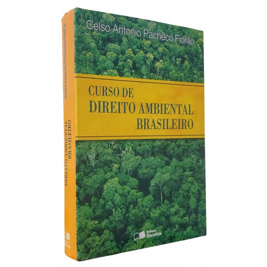 Curso de Direito Ambiental Brasileiro, Celso Antonio Pacheco Fiorillo, Editora Saraiva, 6ª Edição Ampliada Curso de Direito Ambiental Brasileiro, Celso Antonio Pacheco Fiorillo, Editora Saraiva, 6ª Edição Ampliada