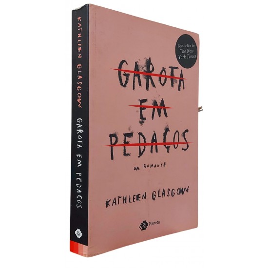 Garota em Pedaços, Um Romance, Kathleen Glasgow Garota em Pedaços, Um Romance, Kathleen Glasgow