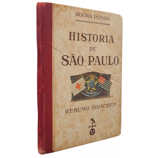 História de São Paulo, Resumo Didactico, José Francisco da Rocha Pombo, Melhoramentos, Edição 1919 História de São Paulo, Resumo Didactico, José Francisco da Rocha Pombo, Melhoramentos, Edição 1919