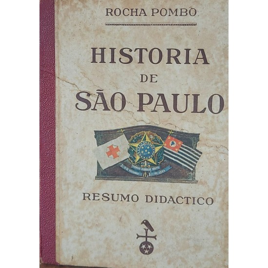 História de São Paulo, Resumo Didactico, José Francisco da Rocha Pombo, Melhoramentos, Edição 1919 História de São Paulo, Resumo Didactico, José Francisco da Rocha Pombo, Melhoramentos, Edição 1919