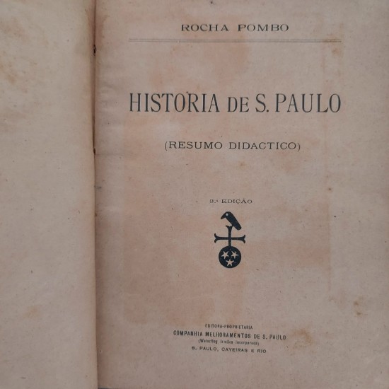 História de São Paulo, Resumo Didactico, José Francisco da Rocha Pombo, Melhoramentos, Edição 1919 História de São Paulo, Resumo Didactico, José Francisco da Rocha Pombo, Melhoramentos, Edição 1919