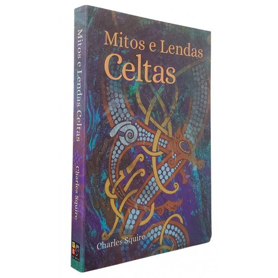 Mitos e Lendas Celtas, Charles Squire Mitos e Lendas Celtas, Charles Squire