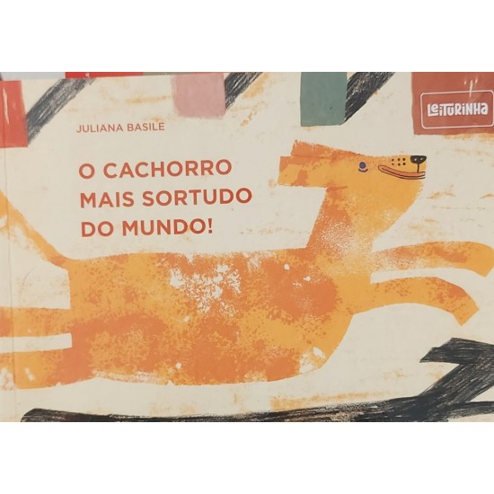 O Cachorro Mais Sortudo do Mundo, Juliana Basile O Cachorro Mais Sortudo do Mundo, Juliana Basile
