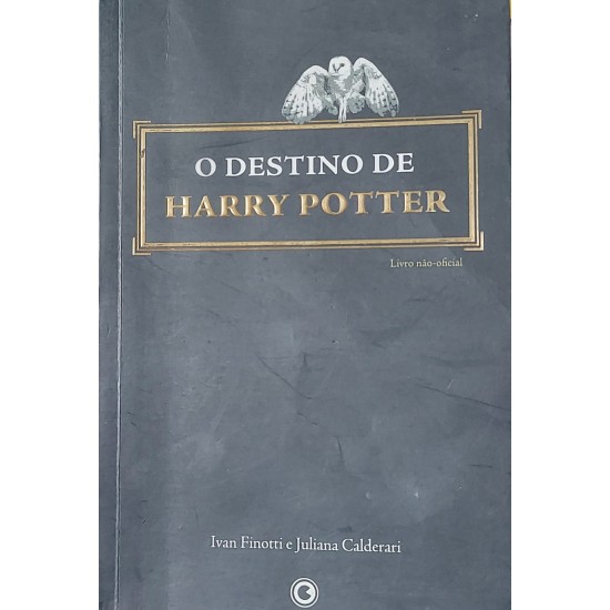 O Destino de Harry Potter, Ivan Finotti, Juliana Calderari