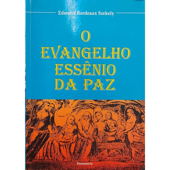 O Evangelho Essênio da Paz, Edmond Bordeaux Szekely, Editora Pensamento