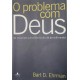 O Problema com Deus, As Respostas que a Bíblia não dá ao Sofrimento, Bart D. Ehman