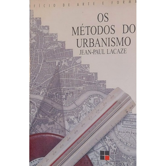 Os Métodos do Urbanismo, Jean-Paul Lacaze Os Métodos do Urbanismo, Jean-Paul Lacaze