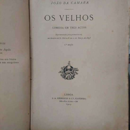 Os Velhos, João da Camara, Theatro, Comedia em Tres Atos, Edição 1909 Lisboa, Rico em Ilustrações à bico de Pena Os Velhos, João da Camara, Theatro, Comedia em Tres Atos, Edição 1909 Lisboa, Rico em Ilustrações à bico de Pena