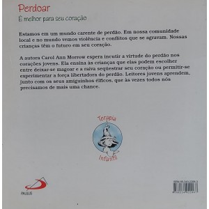 Perdoar, É Melhor para o Seu Coração, Carol Ann Morrow, Ilustrações R. W. Alley Perdoar, É Melhor para o Seu Coração, Carol Ann Morrow, Ilustrações R. W. Alley