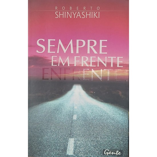 Sempre em Frente, Roberto Shinyashiki Sempre em Frente, Roberto Shinyashiki